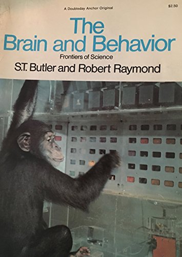 The brain and behavior (Their Frontiers of science) (9780385008808) by Butler, Stuart Thomas