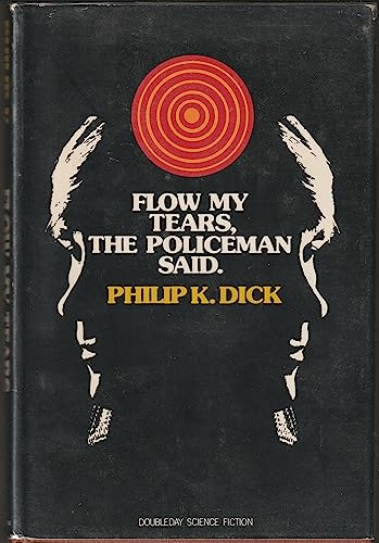 9780385008877: Flow My Tears, the Policeman Said 1st Edition