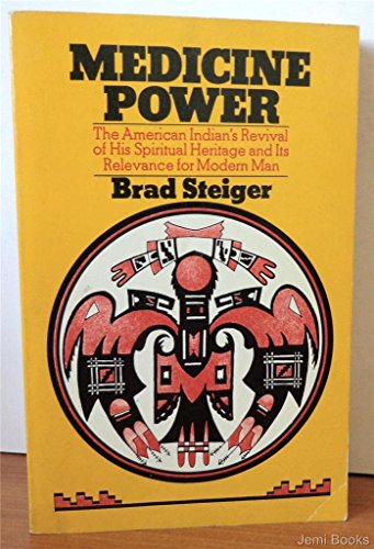 Stock image for MEDICINE POWER; : THE AMERICAN INDIAN'S REVIVAL OF HIS SPIRITUAL HERITAGE AND ITS RELEVANCE FOR MODERN MAN for sale by WONDERFUL BOOKS BY MAIL