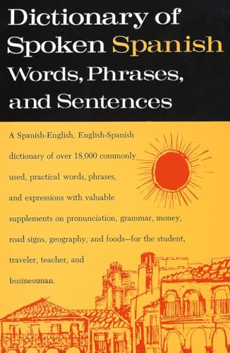 9780385009768: Dictionary of Spoken Spanish: Words, Phrases, and Sentences: A Spanish-English, English-Spanish Dictionary