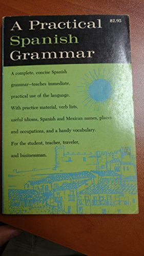 Imagen de archivo de Practical Spanish Grammar a la venta por ThriftBooks-Atlanta