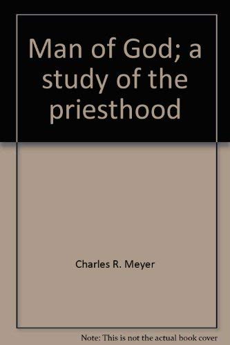 Man Of God: A Study Of The Priesthood