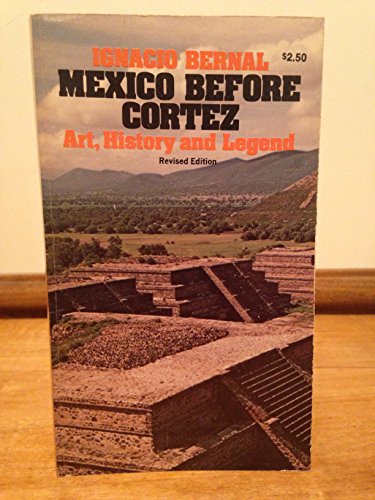 9780385010689: Mexico Before Cortez: Art, History, Legend