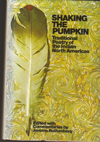 Stock image for Shaking the Pumpkin: Traditional Poetry of the Indian North Americas for sale by Better World Books