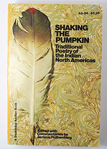 Stock image for Shaking the Pumpkin : Traditional Poetry of the Indian North Americas for sale by Better World Books: West