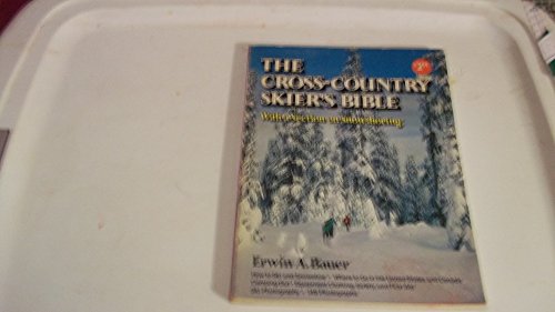 Beispielbild fr The Cross-Country Skier's Bible, With a Section on Snowshoeing zum Verkauf von Wonder Book