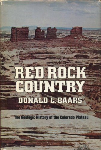 Stock image for Red Rock Country: The Geologic History of the Colorado Plateau for sale by ThriftBooks-Atlanta