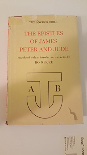 The Epistles of James, Peter, and Jude (Anchor Bible, Vol. 37) (9780385013741) by Bo Reicke