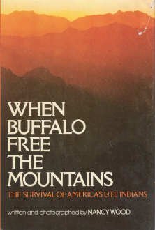 9780385014748: When Buffalo Free the Mountains: A Ute Indian Journey