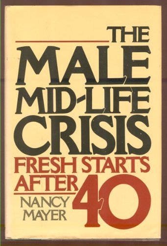 Beispielbild fr The Male Mid-Life Crisis: Fresh Starts After Forty zum Verkauf von ThriftBooks-Dallas