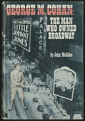 9780385015783: George M. Cohan: the Man Who Owned Broadway