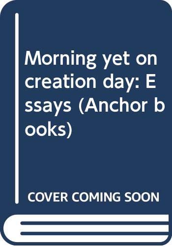 9780385017275: Morning yet on creation day: Essays (Anchor books)