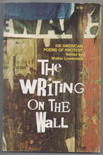 Imagen de archivo de The Writing on the Wall: 108 American Poems of Protest. a la venta por Better World Books