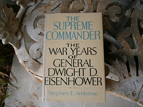 9780385017527: The Supreme Commander: The War Years of General Dwight D. Eisenhower