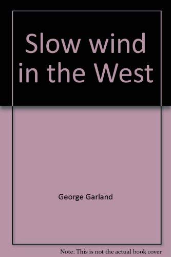 9780385017558: Slow wind in the West