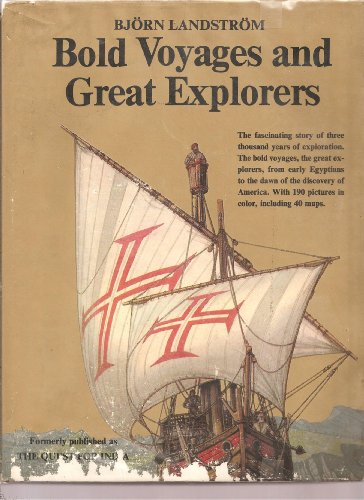 Beispielbild fr Bold Voyages and Great Explorers : A History of Discovery and Exploration from the Expedition to the Land of Punt in 1493 B.C. to the Discovery of the Cape of Good Hope in 1488 A.D. in Words and Pictures zum Verkauf von Better World Books