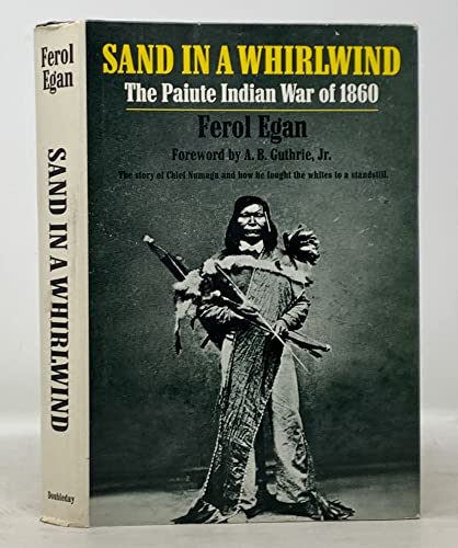 9780385018142: Sand in a Whirlwind: The Paiute Indian War of 1860 by Ferol Egan (1972-08-01)