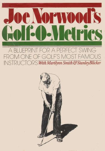 Stock image for Joe Norwood's Golf-O-Metrics (STATED FIRST EDITION) for sale by Foster Books, Board of Directors FABA