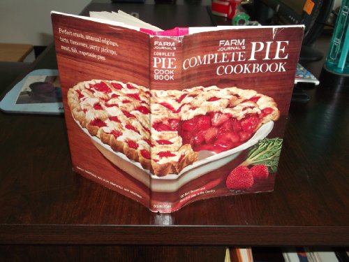 9780385018432: Farm Journal's Complete PIE cookbook: 700 Best Dessert and Main-Dish Pies in the Country