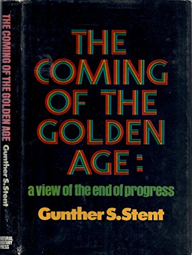 9780385019378: The Coming of the Golden Age : A View of the End of Progress : First Edition