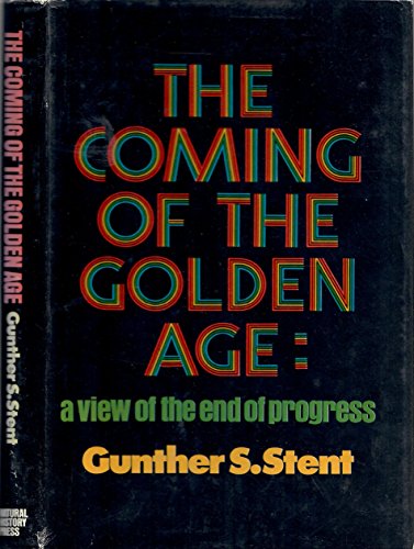 Stock image for The Coming of the Golden Age: A View of the End of Progress, for sale by Front Cover Books