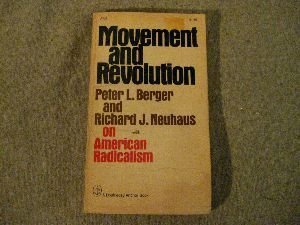 Movement and Revolution (9780385020572) by Peter L. Berger; Richard J. Neuhaus