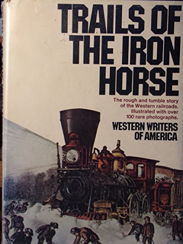 9780385021234: Trails of the iron horse: An informal history