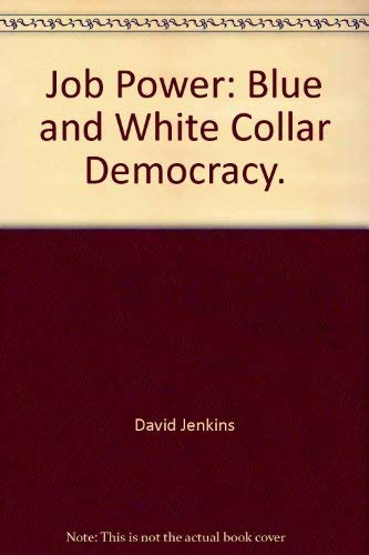 Beispielbild fr Job power; blue and white collar democracy zum Verkauf von Wonder Book