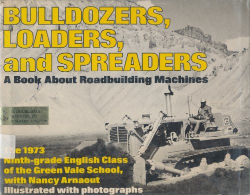 9780385023757: Bulldozers, Loaders, and Spreaders: A Book About Roadbuilding Machines