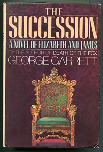 Beispielbild fr The Succession: A Novel of Elizabeth and James zum Verkauf von Wonder Book