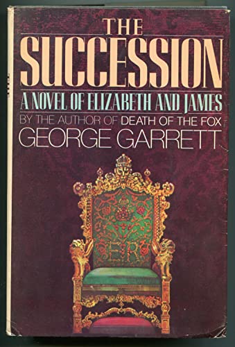 Stock image for The Succession: A Novel of Elizabeth and James for sale by Wonder Book