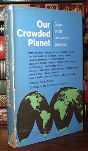 Imagen de archivo de Our Crowded Planet: Essays on the Pressures of Population. a la venta por Better World Books