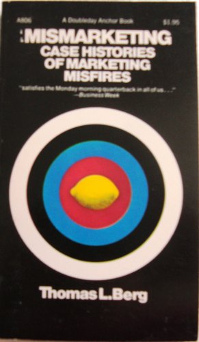 Imagen de archivo de Mismarketing: Case Histories of Margeting Misfires a la venta por BookHolders