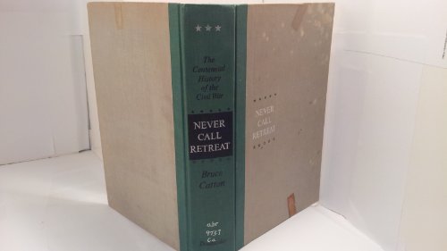 Stock image for Never Call Retreat (The Centennial History of the Civil War) for sale by Half Price Books Inc.