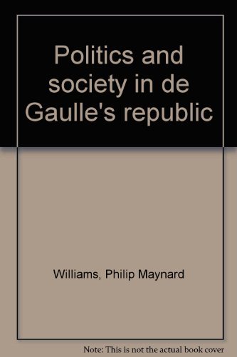 Stock image for Politics and society in de Gaulles republic for sale by Best and Fastest Books