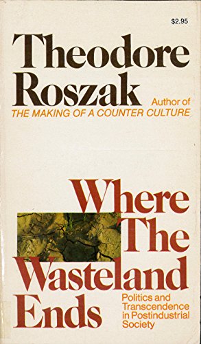 9780385027281: Where the Wasteland Ends : Politics and Transcendence in Postindustrial Society