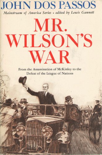 Imagen de archivo de Mr. Wilson's War: From the Assassination of Mckinley to the Defeat of the League of Nations a la venta por ThriftBooks-Atlanta