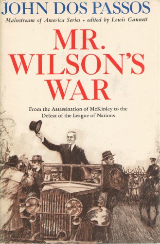 Stock image for Mr. Wilson's War: From the Assassination of Mckinley to the Defeat of the League of Nations for sale by ThriftBooks-Atlanta