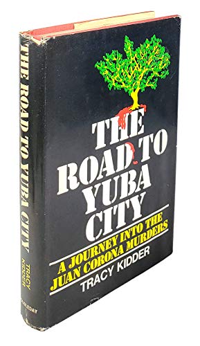 9780385028653: Title: The Road to Yuba City A Journey into the Juan Coro
