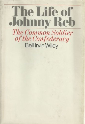 Stock image for The Life of Johnny Reb: The Common Soldier of the Confederacy. for sale by Better World Books