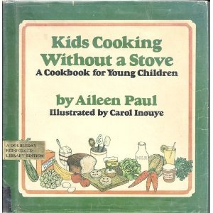 Stock image for Kids cooking without a stove: A cookbook for young children for sale by Wonder Book
