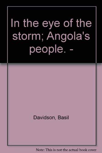 9780385031790: In the eye of the storm; Angola's people. -