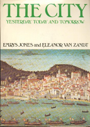 9780385032322: The City: Yesterday, Today and Tomorrow by Emrys Jones (1974-08-01)