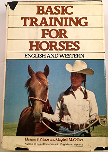 Stock image for Basic Training for Horses: English and Western for sale by ThriftBooks-Dallas