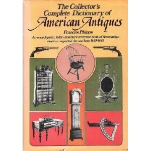 Imagen de archivo de Collector's Complete Dictionary of American Antiques a la venta por Better World Books: West