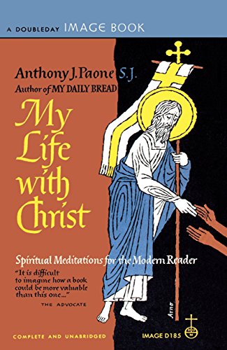 Beispielbild fr My Life with Christ : Spiritual Meditations for the Modern Reader zum Verkauf von Better World Books