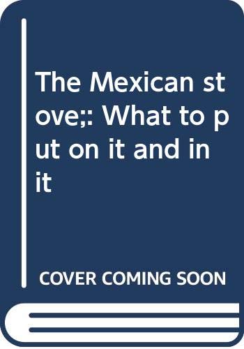 Beispielbild fr The Mexican stove;: What to put on it and in it zum Verkauf von Jenson Books Inc