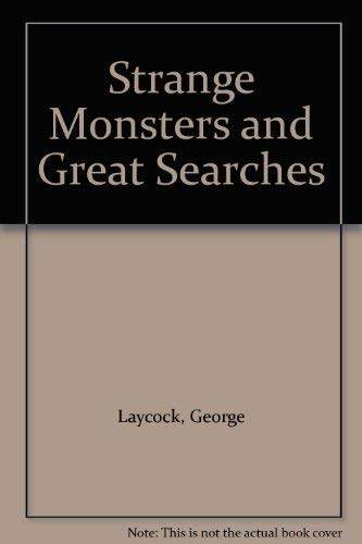 Strange Monsters and Great Searches (9780385034630) by Laycock, George