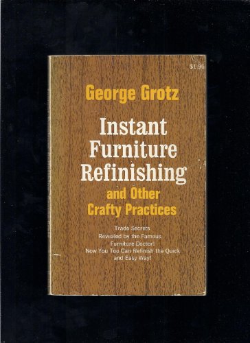 9780385036283: Instant Furniture Refinishing and other Crafty Practices