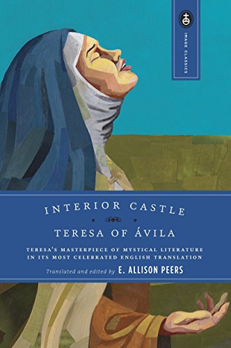 9780385036436: Interior Castle: Teresa's Masterpiece of Mystical Literature in Its Most Celebrated English Translation: 6 (Image Classics)